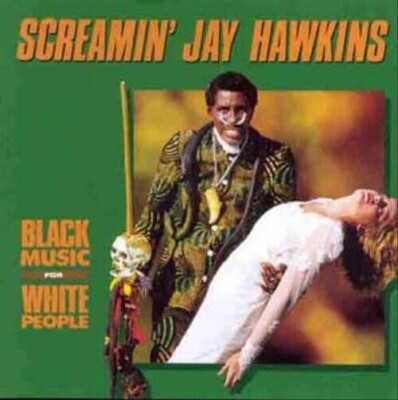 Screamin' Jay Hawkins - Black Music for White People   CD