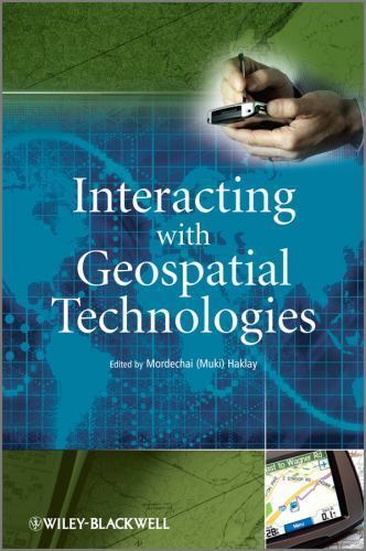 Interacting with Geospatial Technologies by Mordechai (Muki) Haklay (2010, ...