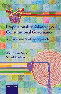 Alec Stone Sweet Ju Proportionality Balancing and Constitutional G (Taschenbuch)