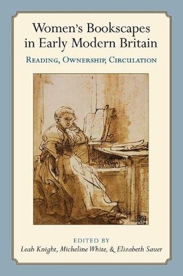Womens Bookscapes in Early Modern Britain by Leah Knight, Mi... - 9780472131099