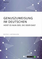 Anja Elfert | Genuszuweisung Im Deutschen. HeißT Es Nun Der, Die Oder Das?