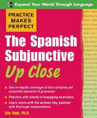 Practice Makes Perfect: The Spanish Subjunctive Up Close (Practice Makes  - GOOD