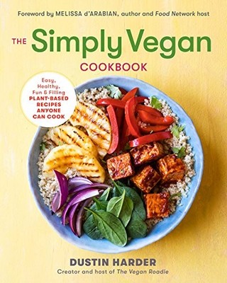 The Simply Vegan Cookbook: Easy, Healthy, Fun, and  by Harder, Dustin 1623159261