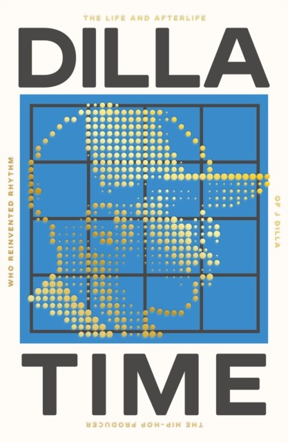 Dilla Time by Dan Charnas (Paperback Book)