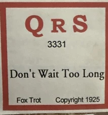 QRS Player Piano Roll 3331 Don’t Wait Too Long Fox Trot 1925