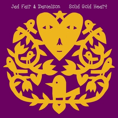 JAD & DANIELSON FAIR - SOLID GOLD HEART  VINYL LP NEU
