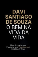 O Bem Na Vida Da Vida Davi Santiago de Souza Taschenbuch Portugiesisch 2024