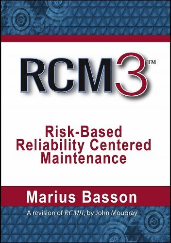 RCM3: Risk-Based Reliability Centered Maintenance by Marius B... - 9780831136321