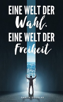 Eine Welt Der Wahl, Eine Welt Der Freiheit (German)