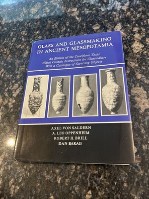 GLASS AND GLASS MAKING IN ANCIENT MESOPOTAMIA By A. Leo Oppenheim 1988 HB/DJ
