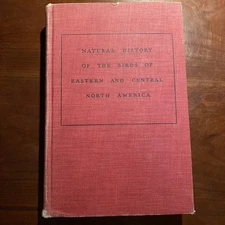 Natural History of the Birds of Eastern & Central North America - 1939 - VINTAGE