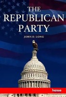 The Republican Party Its History, Principles And Policies John D. Long Buch 2026