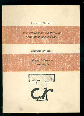 GABETTI ROBERTO ARCHITEKTUR INDUSTRIE PIEMONT IN DEN LETZTEN FÜNFZIG JAHREN 1977