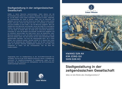 Hwang Sun Ah (u. a.) | Stadtgestaltung in der zeitgenössischen Gesellschaft