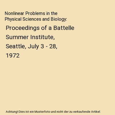 Nonlinear Problems in the Physical Sciences and Biology: Proceedings of a Battel
