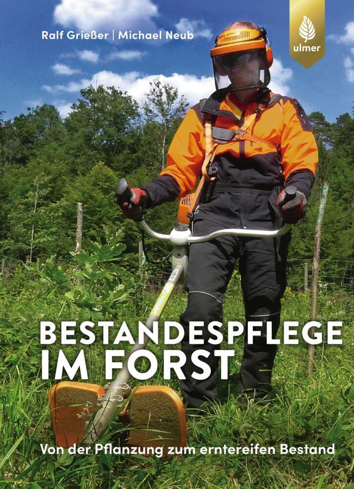 Thumbnail - Bestandespflege Forst - Ralf Grießer / Michael Neub - 9783818611804