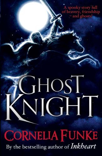 Ghost Knight By Cornelia Funke