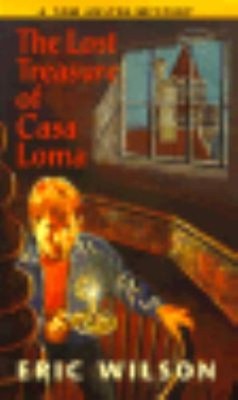 The Lost Treasure of Casa Loma Paperback Eric Wilson