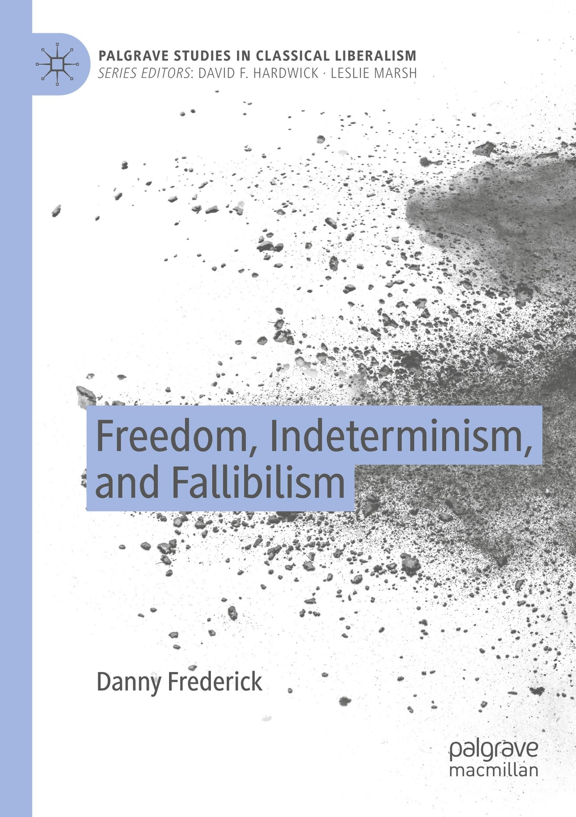 Freedom, Indeterminism, And Fallibilism | Danny Frederick |