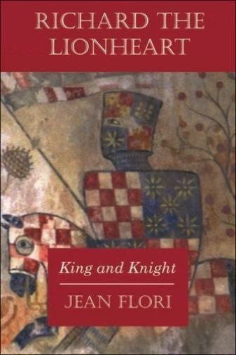 Richard the Lionheart by Jean Flori (2006, Trade Paperback)