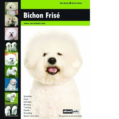 Bichon Frise: Dog Breed Expert Series [Paperback] About Pets