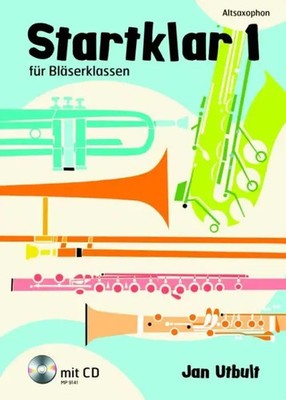 Startklar 1 | für Bläserklassen, Orchester und Ensemble. Band 1. Alt-Saxophon.