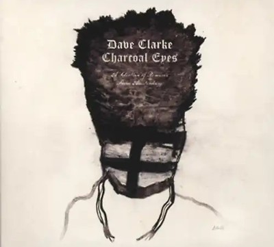 Clarke,Dave - Charcoal Eyes: Selection Of Remixes From Amsterdam