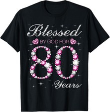 Blessed By God For 80 Years Old 80th Birthday Party B-day T-Shirt