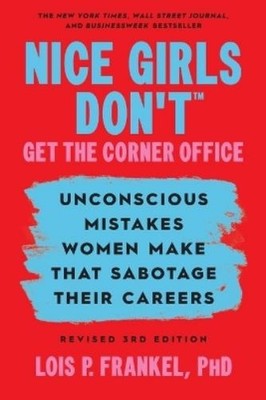 Lois P. Frankel Nice Girls Don't Get The Corner Office (Paperback) (UK IMPORT)