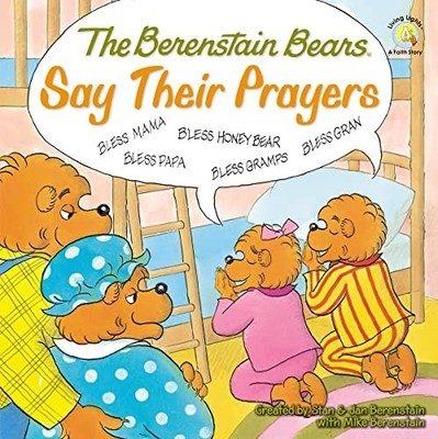 The Berenstain Bears Say Their Prayers (Bernstein by Berenstain, Mike 0310712467