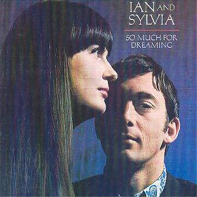 Ian and Sylvia So Much For Dreaming (CD) Album