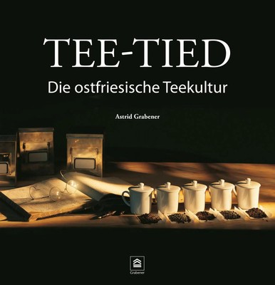 Tee-Tied | Die ostfriesische Teekultur | Astrid Grabener | Buch | Deutsch | 2025