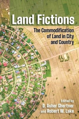 Land Fictions by D. Asher Ghertner, Robert W. Lake - 9781501753732