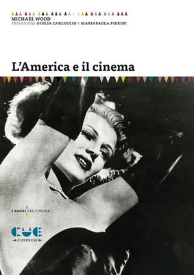 L'America e il cinema - Wood Michael