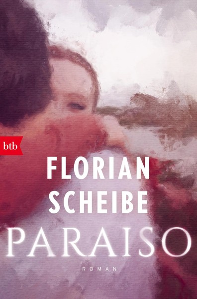Florian Scheibe | Paraiso | Taschenbuch | Deutsch (2024) | Roman | 352 S. | Btb-image