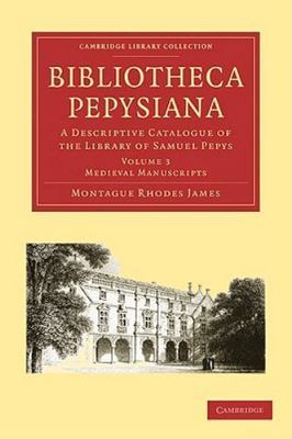 Bibliotheca Pepysiana : A Descriptive Catalogue of the Library of Samuel Pepy...