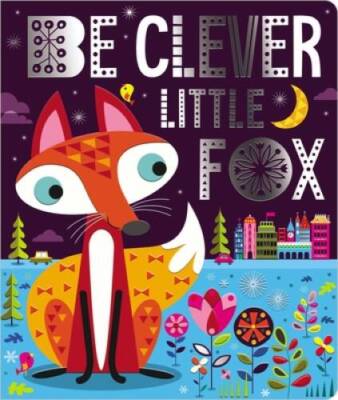 Be Clever Little Fox - Board book By Make Believe Ideas  Ltd - GOOD
