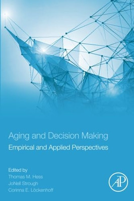 Aging and Decision Making: Empirical and Applied Perspe -  NEW Jonell Strough, 2