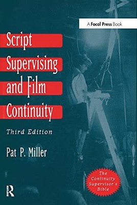 Script Supervising and Film Continuity Pat P. Miller 97802408029