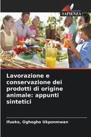 Ifueko Ukponmwan | Lavorazione E Conservazione Dei Prodotti Di Origine...