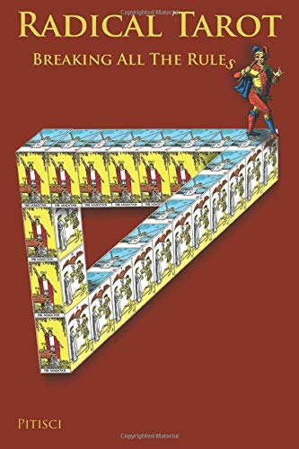 Radical Tarot: Breaking all the Rules - Pitisci