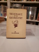 The Romance of the Gas Industry by Oscar E. Norman 1922