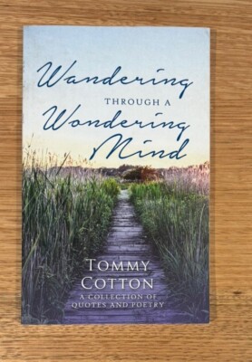 Wandering Through A Wondering Mind Quotes & Poetry Tommy Cotton - FREE POSTAGE