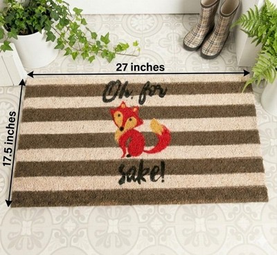 Oh For Fox Sake lustige Fußmatte 27'' x 17,5'' natürliche Kokos Fußmatte NEU mit Etikett