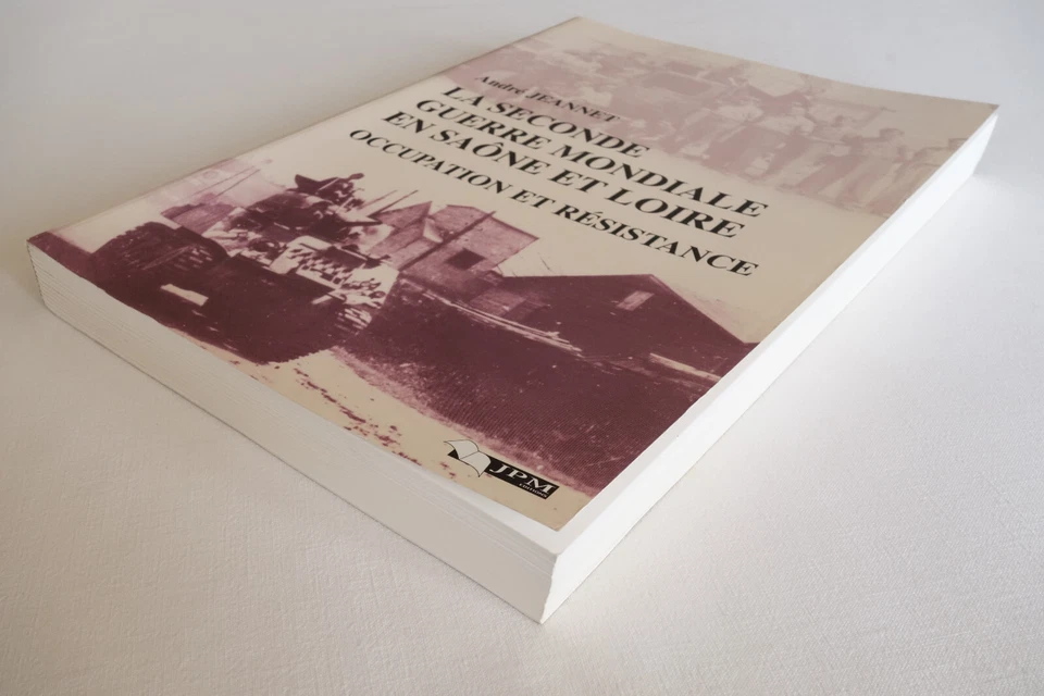 La Seconde Guerre mondiale en Saône et Loire - André Jeannet 2003 TBE - Photo 4/4
