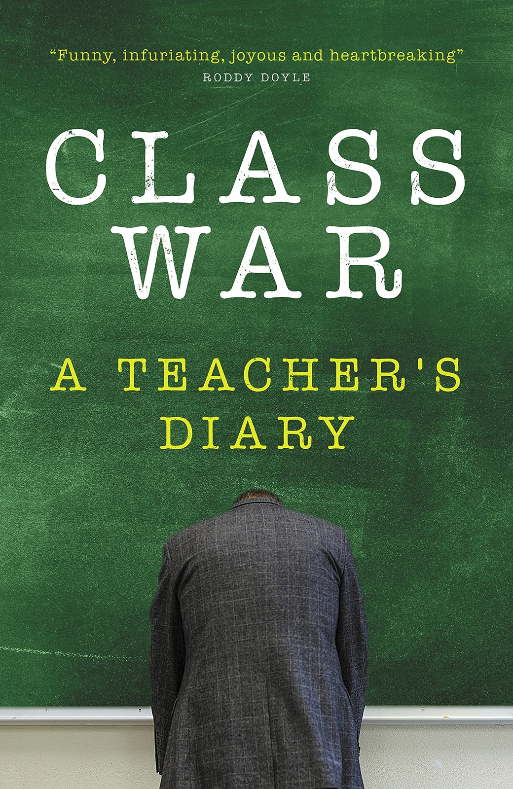 Class War: A Teacher's Diary-Anonymous