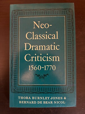Neo-Classical Dramatic Criticism 91560-1770 by Thora Burnley Jones