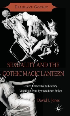 D. Jones | Sexuality and the Gothic Magic Lantern | Buch | Englisch (2014) | x