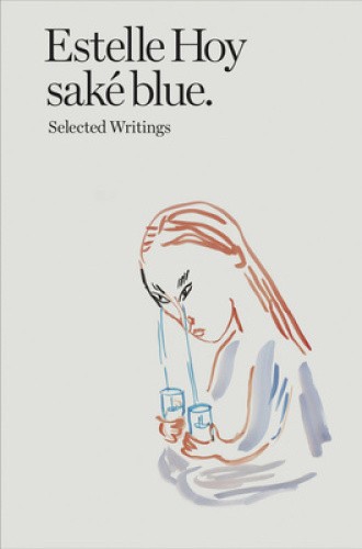 Estelle Hoy - sake blue. Selected Writings by Estelle Hoy [Paperback]
