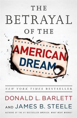 The Betrayal of the American Dream by Donald L. Barlett (English) Paperback Book